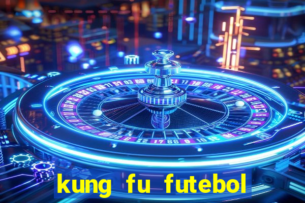 kung fu futebol clube download dublado